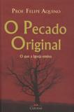 Pecado original, o - o que a igreja ensina - Editora cléofas