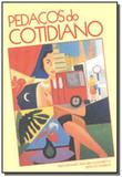Pedacos do cotidiano - Vida consciencia