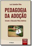 Pedagogia da adocao - criando e educando filhos ad - Jurua
