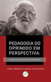 Pedagogia do Oprimido em Perspectiva - Legado Para Uma Educação Humanizadora - Crv