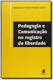 Pedagogia e comunicacao no registro da liberdade - Puc minas