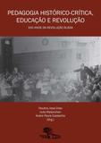 Pedagogia histórico-critica - educação e revolução - Armazem do ipe