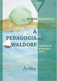 Pedagogia Waldorf, A: Formação Humana e Arte - Appris