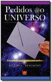 Pedidos ao universo um manual para realizar seus s - Isis editora