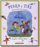 Pedro e Tina: Uma Amizade Muito Especial - Brinque book