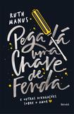 Pega Lá Uma Chave de Fenda - Benvirá
