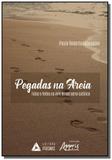 Pegadas na areia fatos e feitos na vida de um servo catolico - Appris editora