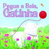 Pegue a bola, gatinha
