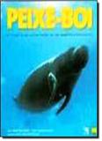 Peixe Boi : Historia da Conservacao de um Mamifero, A - Dba - dorea books and art - bookmix