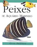 Peixes de aquário marinho : Guia prático