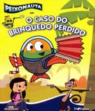 Peixonauta Em - O Caso Do Brinquedo Perdido - Melhoramentos