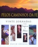 Pelos caminhos da fe - vinte jornadas para suspirar... - Rosari editora