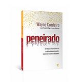 Peneirado - Wayne Cordeiro, Francis Chan e Larry Osborne - Vida
