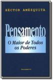 Pensamento: o maior de todos os poderes - Pensamento - cultrix