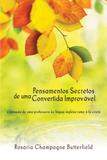 Pensamentos Secretos De Uma Convertida Improvável - Monergismo