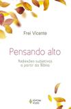 Pensando alto - Reflexões subjetivas a partir da Bíblia