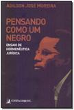 Pensando como um negro: ensaio de hermenêutica jurídica - Contracorrente