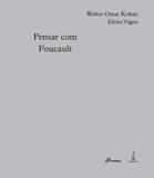 Pensar com foucault - Lamparina editora