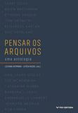 Pensar os arquivos - uma antologia - Fgv editora