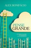 Pense grande - Atitudes e valores de pessoas de alto desempenho
