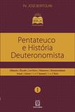 Pentateuco e História Deuteronomista - Gênesis, Êxodo, Levítico, Números – Deuteronômio, Josué, Juízes, 1 e 2 Samuel, 1 e 2 Reis
