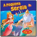 Pequena sereia, a - colecao um conto pop-up - Ciranda cultural