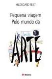 Pequena Viagem Pelo Mundo Arte Ed2 - Moderna