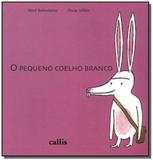 Pequeno coelho branco, o - Callis