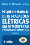 Pequeno manual de instalaçoes eletricas em atmosferas potencialmente explosivas - Edgard blucher