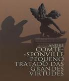 Pequeno Tratado Das Grandes Virtudes - 03 Ed - Wmf martins fontes