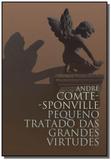 Pequeno tratado das grandes virtudes - wmf martins fontes