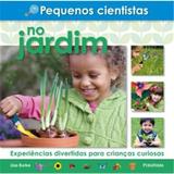 Pequenos Cientistas No Jardim - Diversos