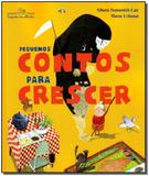Pequenos Contos Para Crescer - Companhia das letrinhas