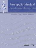 Percepcao Musical - Leitura Cantada A Primeira Vista - Vol 02 - Unicamp