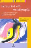 Percursos em arteterapia - arteterapia e educação, arteterapia e saúde