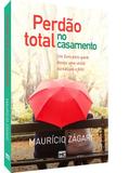 Perdão Total no Casamento - Mundo cristao