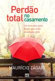 Perdão total no casamento - Mundo cristao