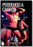 Perdendo a Cabeça - Autor independente