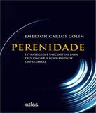 Perenidade - Estrategias E Iniciativas Para Prolongar A Longevidade Empresarial - Atlas - humanas (did./prof.)