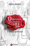 Perfume que roubam de ti...e outras historias, o - Synergia
