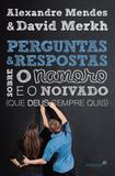 Perguntas e respostas sobre o namoro e o noivado - (Que Deus sempre quis)