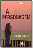 Personagem, A - Contexto