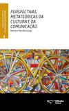 Perspectivas metateóricas da cultura e da comunicação