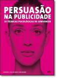 Persuasão na Publicidade: 33 Técnicas Psicológicas de Convencer - Gustavo gili brasil