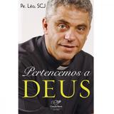 PERTENCEMOS A DEUS - 1ª - Canção nova