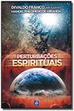 Perturbacoes espirituais - Leal