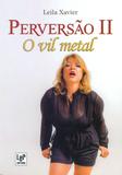 Perversão Ii - O Vil Metal - Ler editora