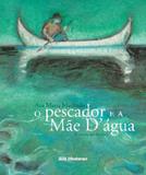 Pescador e a mae dagua, o - Moderna