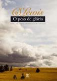 Peso de gloria, o - Vida