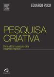 Pesquisa Criativa - Como Utilizar A Pesquisa Para Inovar Nos Negócios - Elsevier